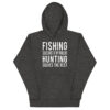 Fishing Solves Most Of My Problems Hunting Solves The Rest Unisex Hoodie - Image 5