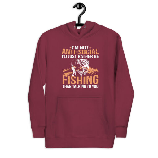 I'm Not Anti-Social I'd Just Rather Be Fishing Than Talking To You Unisex Hoodie - Image 4