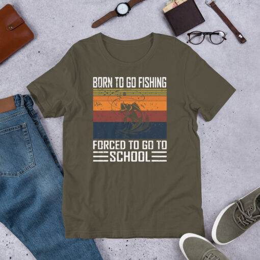 Born To Go Fishing forced To Go To School Short-Sleeve Unisex T-Shirt - Image 8