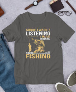 Sorry, I Wasn't Listening I Was Thinking About Fishing Short-Sleeve Unisex T-Shirt