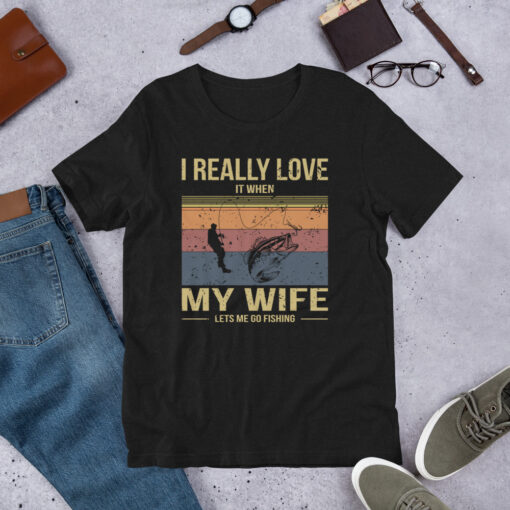 I Really Love It When My Wife Lets Me Go Fishing Short-Sleeve Unisex T-Shirt - Image 2