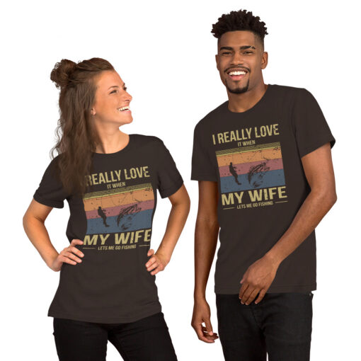 I Really Love It When My Wife Lets Me Go Fishing Short-Sleeve Unisex T-Shirt - Image 4