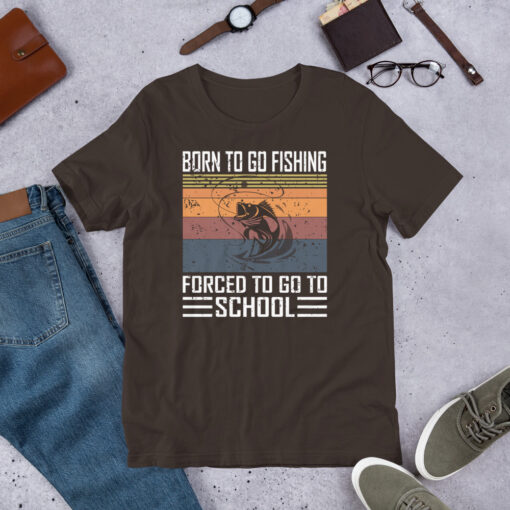 Born To Go Fishing forced To Go To School Short-Sleeve Unisex T-Shirt - Image 4