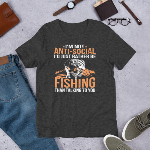 I'm Not Anti-Social I'd Just Rather Be Fishing Than Talking To You Short-Sleeve Unisex T-Shirt - Image 6