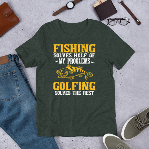 Fishing Solves Half Of My Problems Golfing Solves The Rest Short-Sleeve Unisex T-Shirt - Image 6