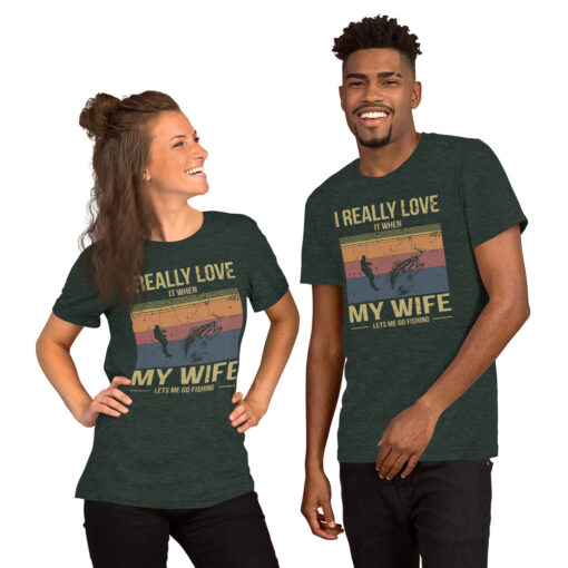 I Really Love It When My Wife Lets Me Go Fishing Short-Sleeve Unisex T-Shirt - Image 6
