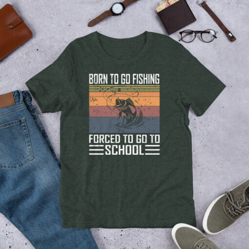 Born To Go Fishing forced To Go To School Short-Sleeve Unisex T-Shirt - Image 6