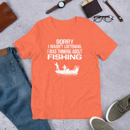 Sorry I Wasn't Listening I Was Thinking About Fishing Short-Sleeve Unisex T-Shirt - Image 2
