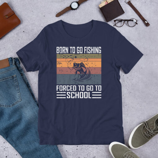 Born To Go Fishing forced To Go To School Short-Sleeve Unisex T-Shirt - Image 3