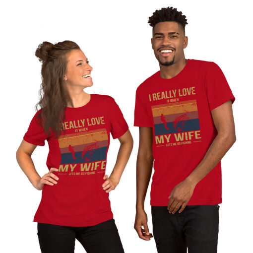 I Really Love It When My Wife Lets Me Go Fishing Short-Sleeve Unisex T-Shirt - Image 5