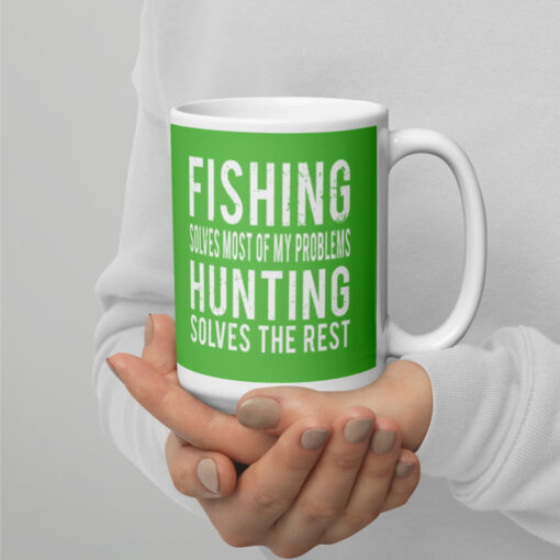 Fishing Solves Most Of My Problems Hunting Solves The Rest White glossy mug - Image 4