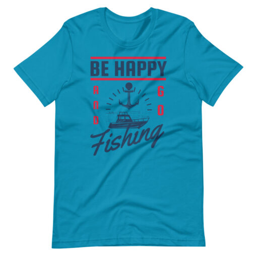 Fisherman Design Be Happy Go Fishing Short-Sleeve Unisex T-Shirt - Image 3