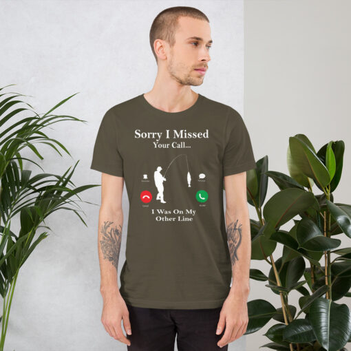 Funny Fishing Sorry I Missed Your Call Fisherman Short-Sleeve Unisex T-Shirt - Image 7