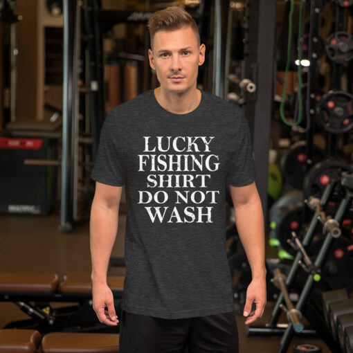Lucky Fishing Shirt Do Not Wash Fisherman Short-Sleeve Unisex T-Shirt - Image 7
