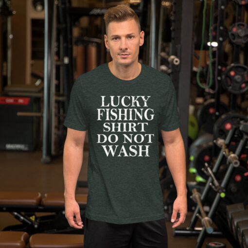 Lucky Fishing Shirt Do Not Wash Fisherman Short-Sleeve Unisex T-Shirt - Image 6