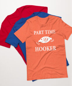 Fishing Design - Part Time Hooker - Fisherman Short-Sleeve Unisex T-Shirt