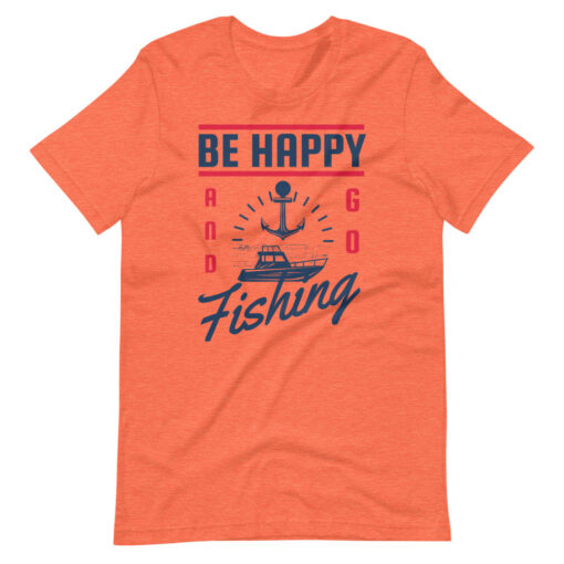 Fisherman Design Be Happy Go Fishing Short-Sleeve Unisex T-Shirt - Image 5