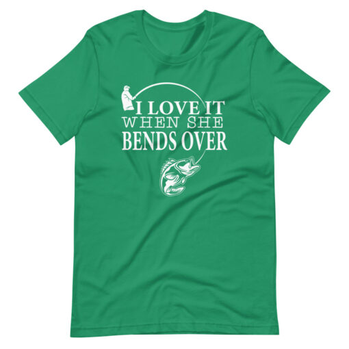 Funny Fishing Lover I Love It When She Bends Over Fisherman Short-Sleeve Unisex T-Shirt