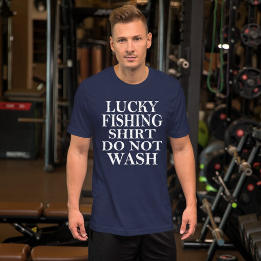 Lucky Fishing Shirt Do Not Wash Fisherman Short-Sleeve Unisex T-Shirt - Image 3
