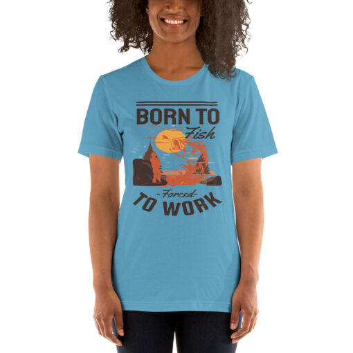 Born To Fish Forced To Work Addict Fishing Short-Sleeve Unisex T-Shirt - Image 5