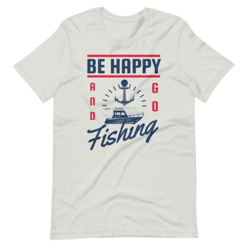 Fisherman Design Be Happy Go Fishing Short-Sleeve Unisex T-Shirt - Image 9